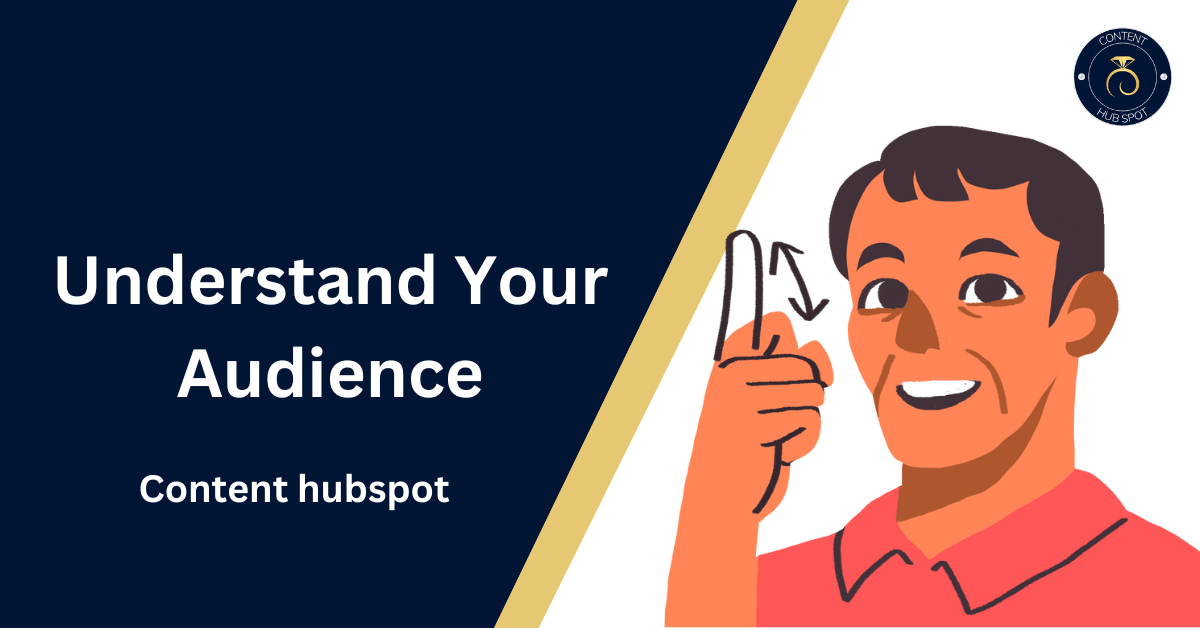 Understanding Your Audience: The Key to Successful Content Marketing